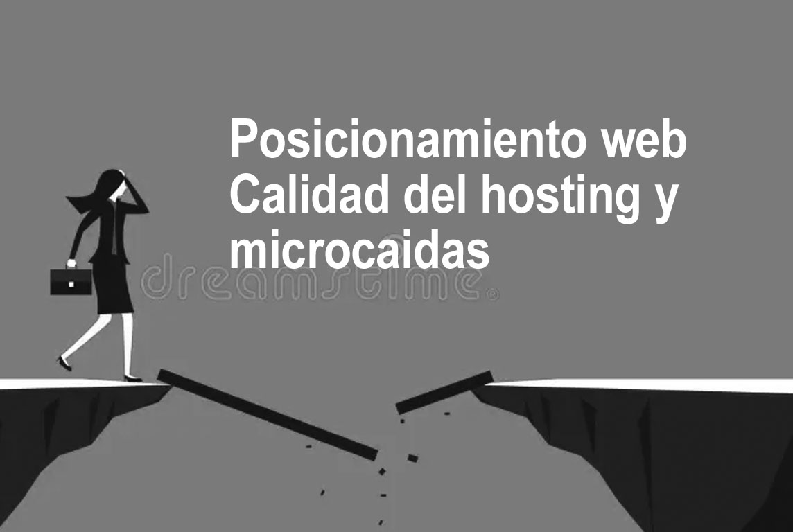Posicionamiento web, Calidad del Hosting y Microcaidas